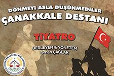 Çanakkale Destanı Erenler'de sahneye taşınıyor