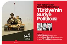 Türkiyenin Suriye Politikası AKMde konuşulacak