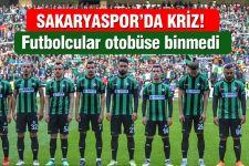 Sakaryaspor'da kriz! Futbolcular otobüse binmedi