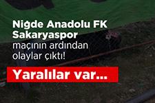 Niğde Anadolu FK  Sakaryaspor maçı sonrası olaylar çıktı! Yaralılar var