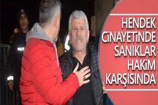 Hendek cinayetinde sanıklar hakim karşısında