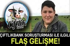 Çiftlik Bank soruşturmasında flaş gelişme