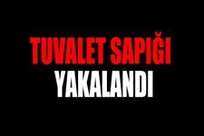 Kadınlar tuvaleti sapığı yakalandı 