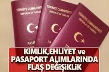 Kimlik, ehliyet, pasaport alımlarında yeni dönem