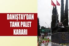 Danıştay'dan Tank Palet kararı