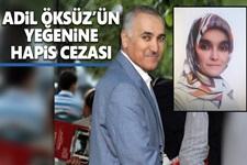 Adil Öksüz'ün yeğenine hapis cezası