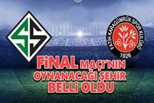 Final maçının oynanacağı şehir belli oldu