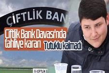 Çiftlik Bank Davası'nda tahliye kararı