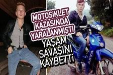 19 yaşındaki Oktay yaşam savaşını kaybetti