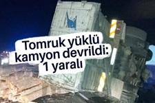 Tomruk yüklü kamyon devrildi: 1 yaralı 