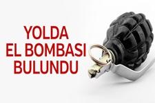 Yolda el bombası bulundu