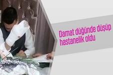 Damat düğünde düşüp hastanelik oldu