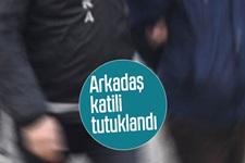 Arkadaş katili tutuklandı