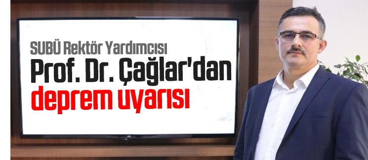 Prof. Dr. Çağlar'dan deprem uyarısı
