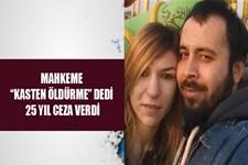 Eşinin ölümünden sorumlu tutuldu 25 yıl ceza yedi