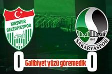 Kırşehir Belediyespor: 0 Sakaryaspor: 0