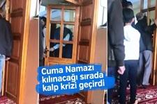 Cuma Namazı kılınacağı sırada kalp krizi geçirdi