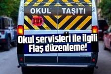 Okul servisleri ile ilgili flaş düzenleme!