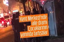 Kent Merkezi'nde aile dramı