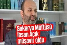 Sakarya Müftüsü İhsan Açık müşavir oldu