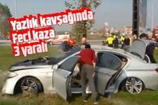 Yazlık kavşağında feci kaza: 3 yaralı