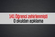 141 Öğrenci zehirlenmişti; O okuldan açıklama