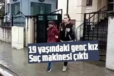 19 yaşındaki genç kız suç makinesi çıktı