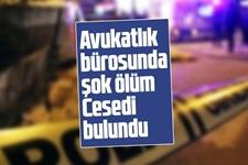 Avukatlık bürosunda şok ölüm