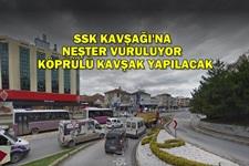 SSK Kavşağı'na köprülü kavşak geliyor