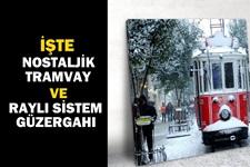 İşte tramvay ve raylı sistemin güzergahı