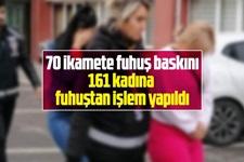 70 adrese fuhuş baskını