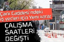 Çark Caddesi esnafının çalışma saatleri değişti