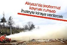 Akyazı'da jeotermal kaynak ruhsatı kiraya verilecek