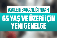 65 yaş üzeri için seyahat izni detayları açıklandı