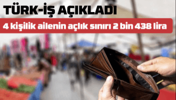 4 kişilik ailenin açlık sınırı 2 bin 438 lira