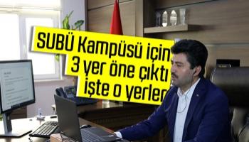 SUBÜ Kampüsü için 3 yer öne çıktı