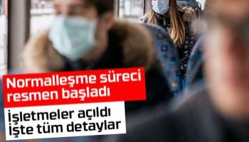 Normalleşme süreci resmen başladı