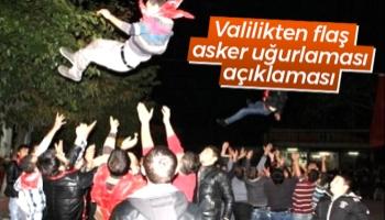 Valilikten asker uğurlama açıklaması