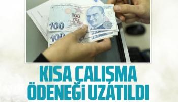 Kısa çalışma ödeneği 1 ay uzatıldı