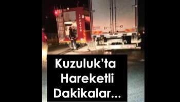 Kuzuluk'ta hareketli dakikalar İtfaiye müdahale etti