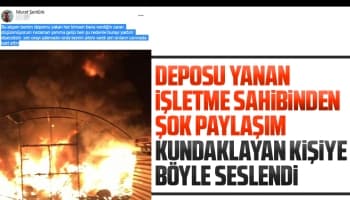 Deposu yanan iş yeri sahibinden şok paylaşım