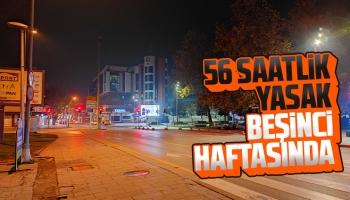 56 saatlik yasak beşinci haftasında