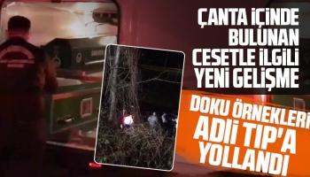 Çanta içinde bulunan cesetle ilgili yeni gelişme