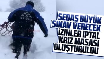 SEDAŞ'da kar alarmı tüm izinler iptal