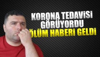 Korona tedavisi gören iki çocuk babasından acı haber. Hastanede hayata gözlerini yumdu.