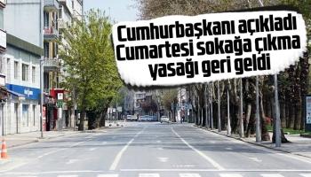 Cumartesi sokağa çıkma yasağı geri geldi