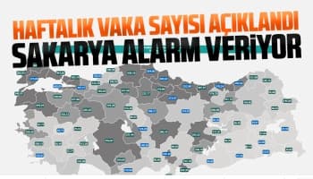 Haftalık vaka sayısı açıklandı; Sakarya alarm veriyor