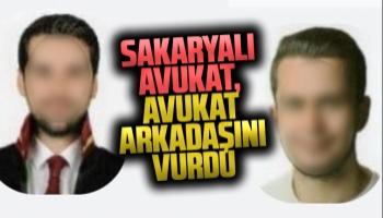 Sakaryalı avukat, avukat arkadaşını vurdu