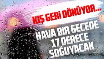 Hava bir gecede 17 derece soğuyacak