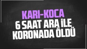 Karı-Koca 6 saat ara ile koronadan öldü